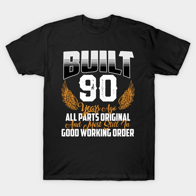 Built 90 Years Ago 90th Birthday 90 Years Old Bday T-Shirt by Nonoushop